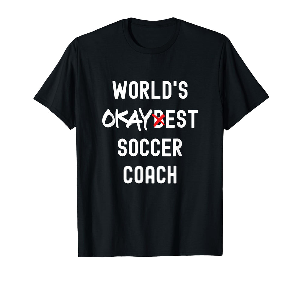 Worlds Okayest Soccer Coach Funny T-Shirt - Minimalist Print Unisex