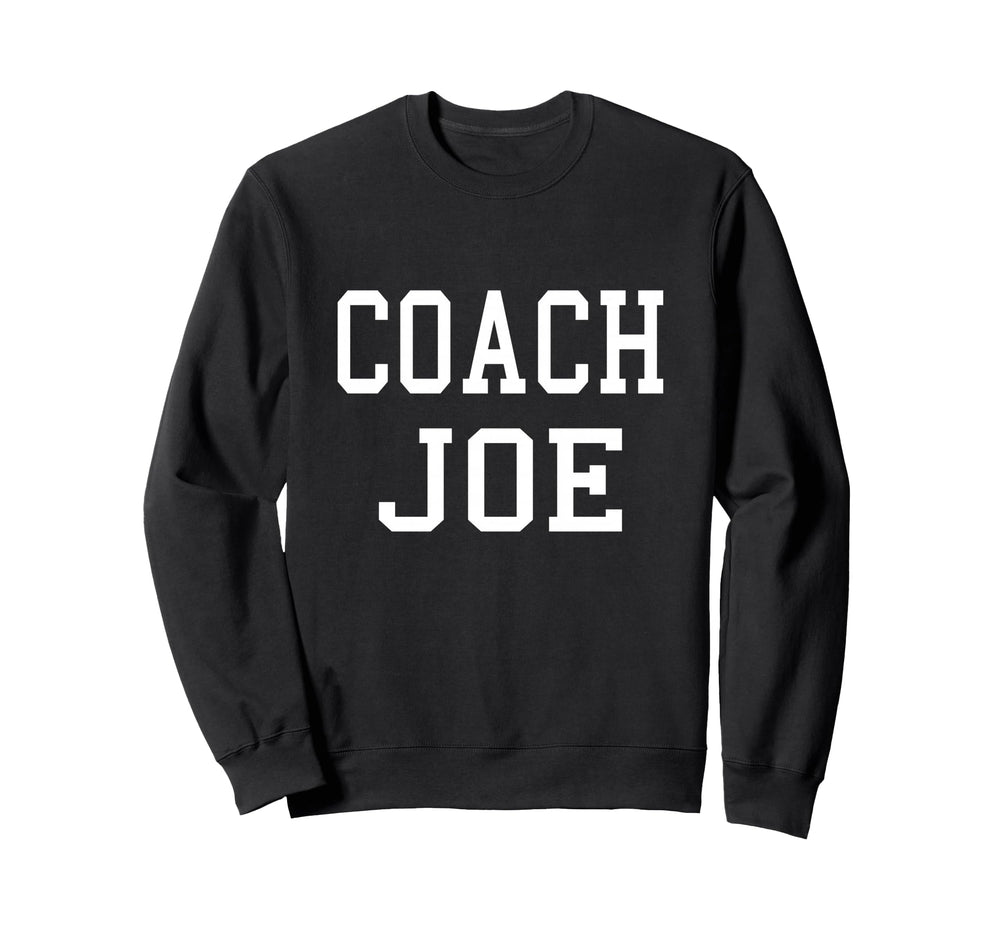 Coach Joe Custom Football Soccer Sweatshirt - Novelty Apparel Unisex