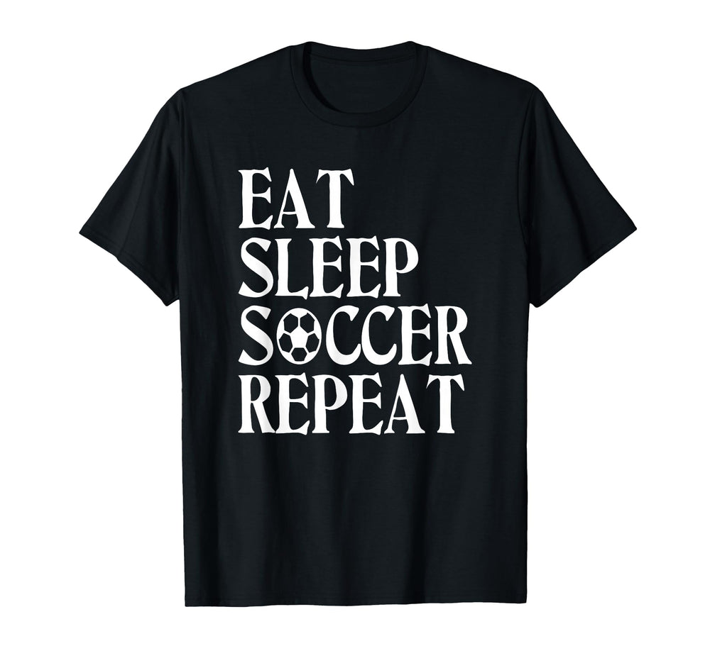 Eat Sleep Soccer Repeat Team Sport T-Shirt - Minimalist Print Men Women