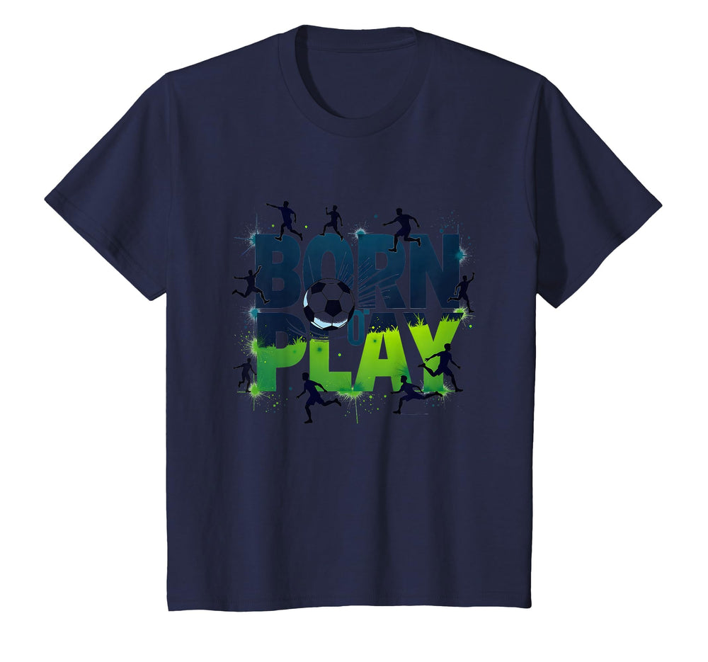 Born To Play Soccer Athlete Passion T-Shirt - Trendy Graphic for Adults