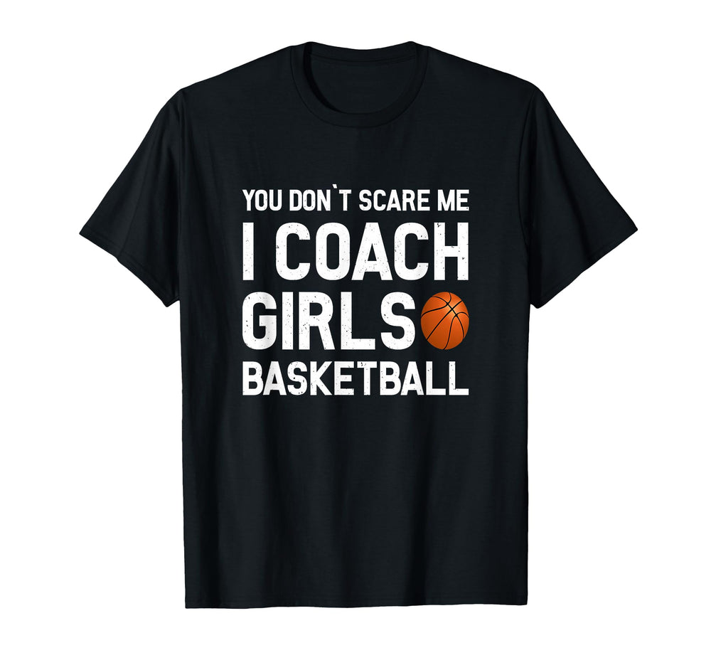 You Dont Scare Me I Coach T-Shirt - Casual Everyday Wear Men Women