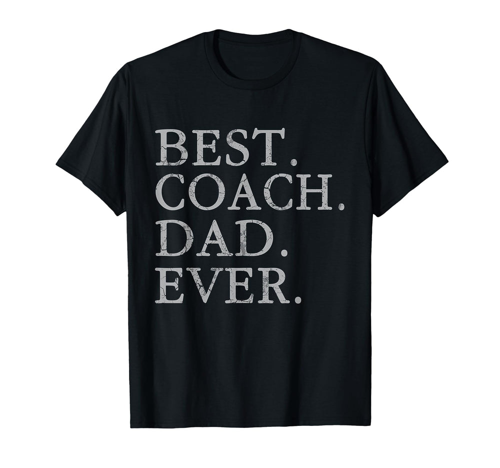 Best Coach Dad Ever Sports Baseball T-Shirt - Novelty Apparel Men Women