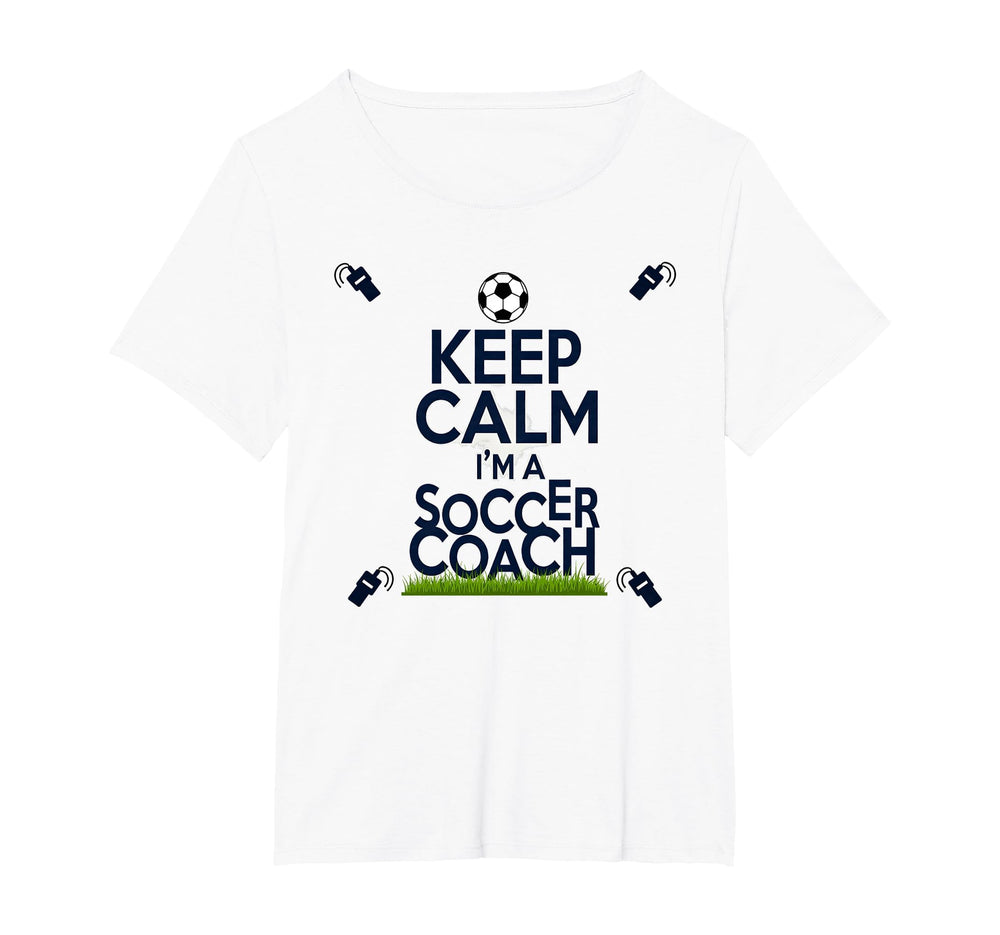 Keep Calm Im Soccer Coach Funny T-Shirt - Fun Novelty Design Men Women