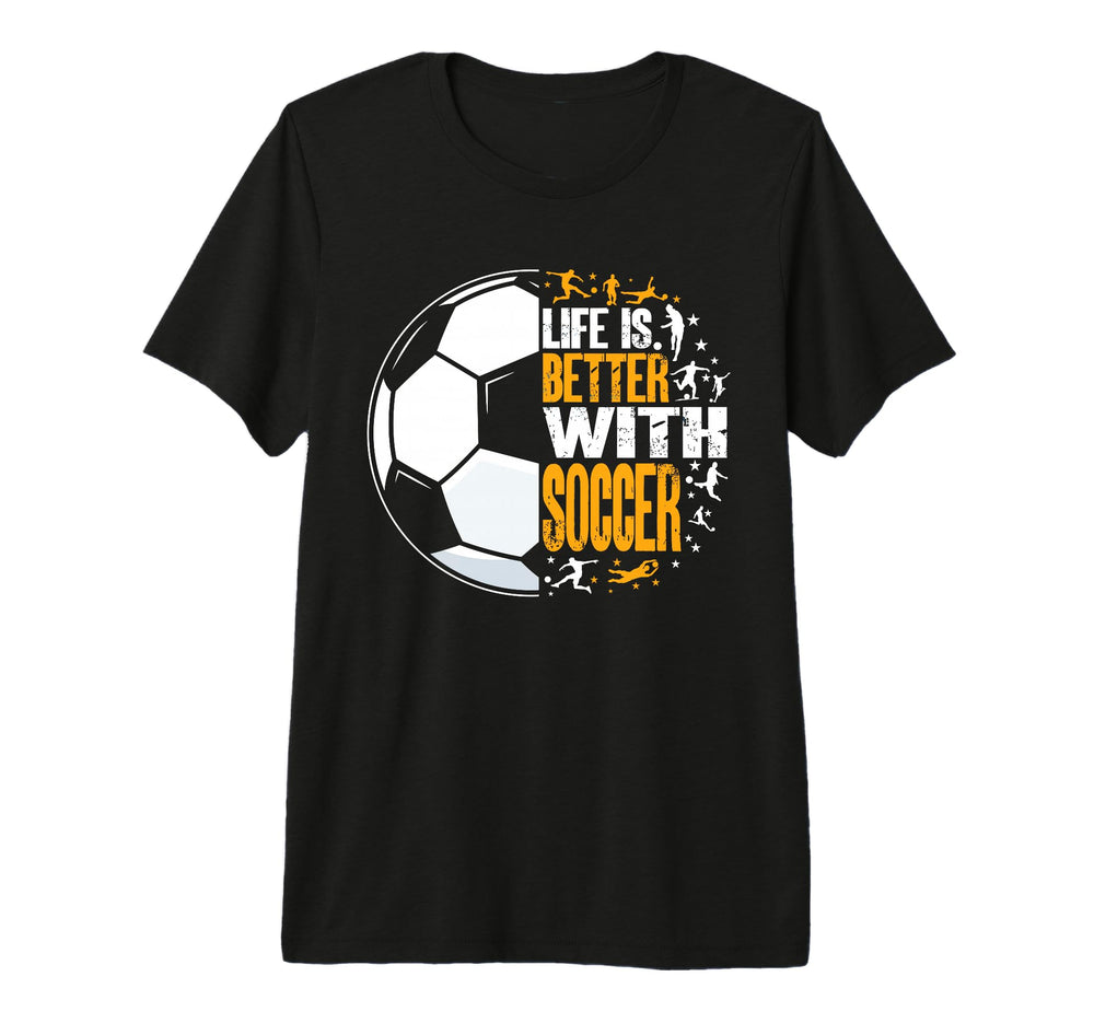 Funny Life Is Better Soccer Tri Blend T-Shirt - Custom Art Print for Adults