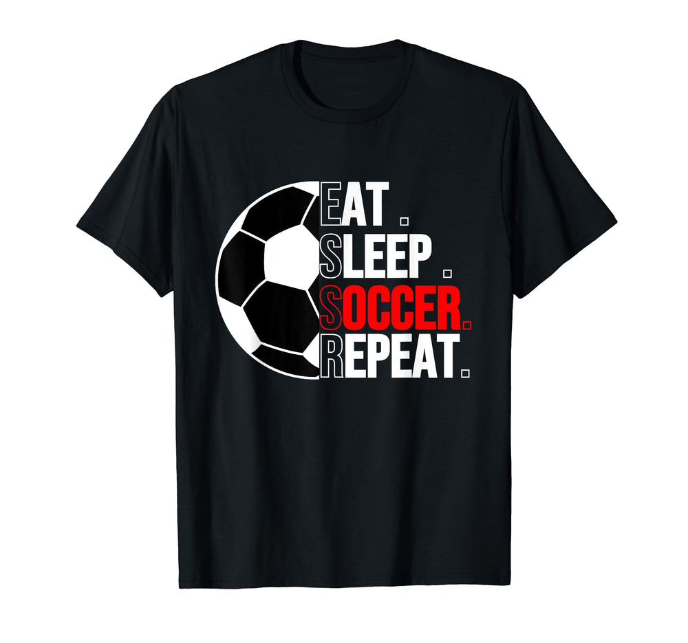 Eat Sleep Soccer Repeat Soccer T-Shirt - Casual Everyday Wear for Adults