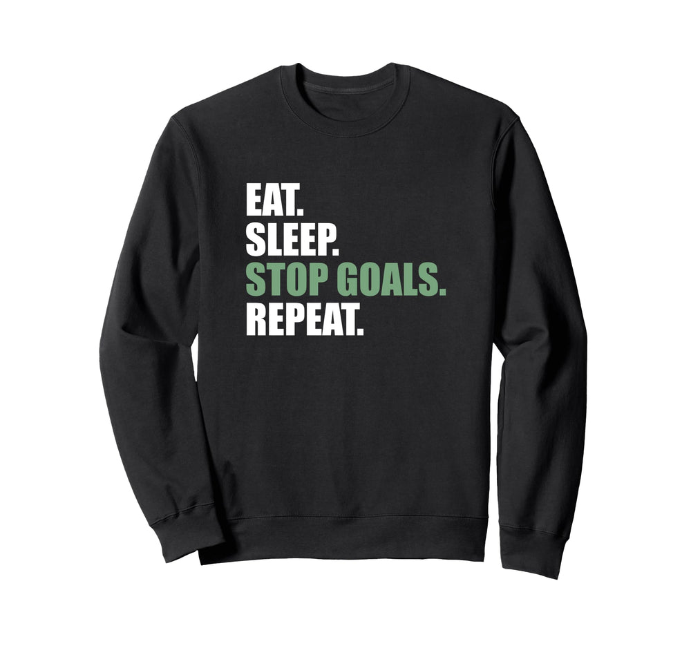 Goalkeeeper Soccer Goalie Eat Sleep Sweatshirt - Fun Novelty Design Unisex