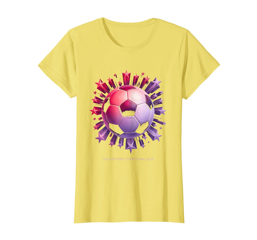 Soccer First Everything Else Soccer T-Shirt - Custom Art Print Unisex