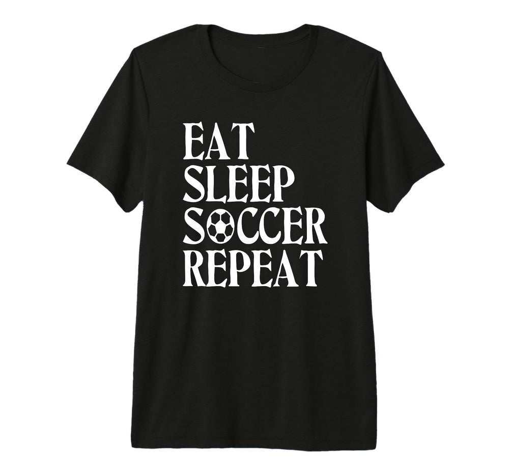 Eat Sleep Soccer Repeat Team Sport T-Shirt - Custom Art Print for Adults