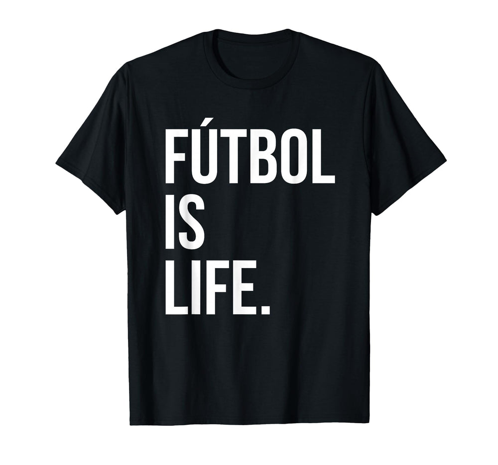 Futbol Is Life T-Shirt - Streetwear Style Unisex