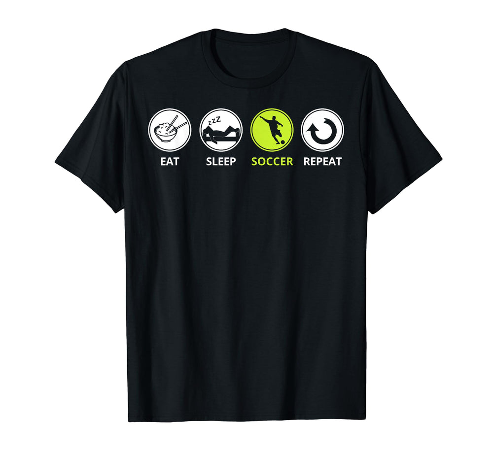 Funny Soccer Eat Sleep Soccer Repeat T-Shirt - Novelty Apparel for Adults
