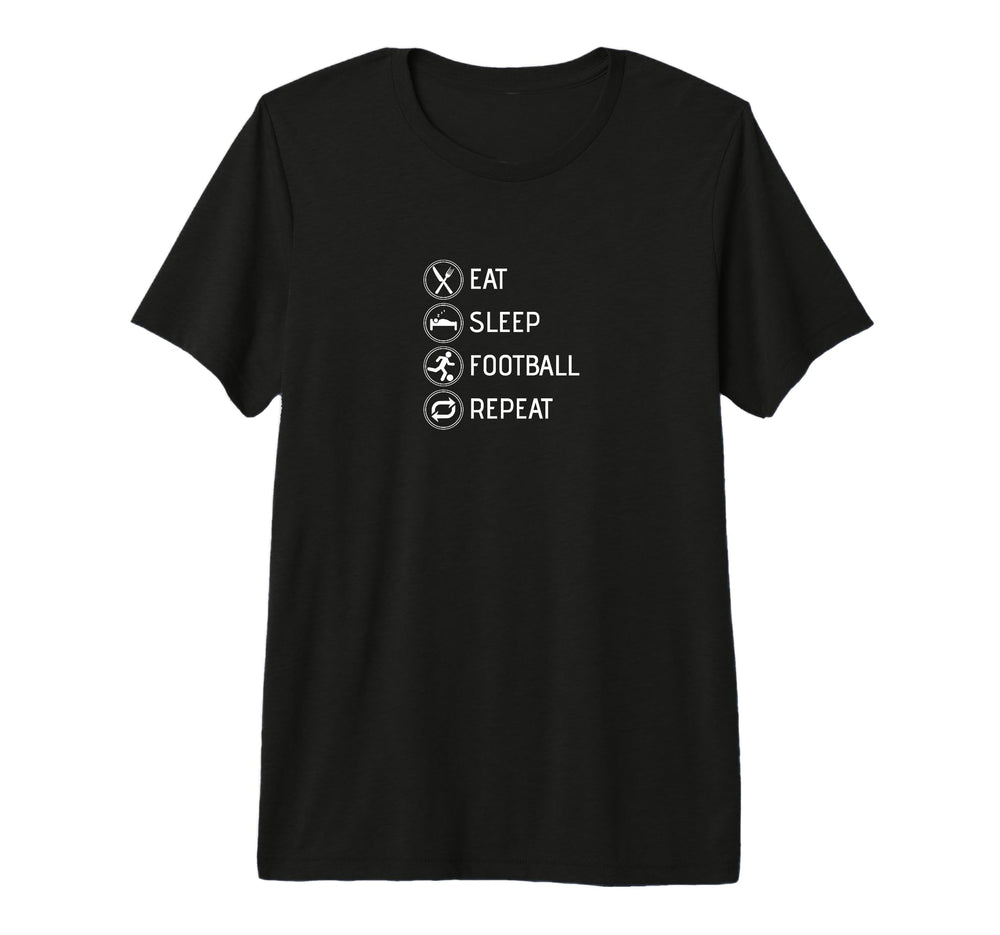Eat Sleep Football Repeat Soccer T-Shirt - Fun Novelty Design Men Women