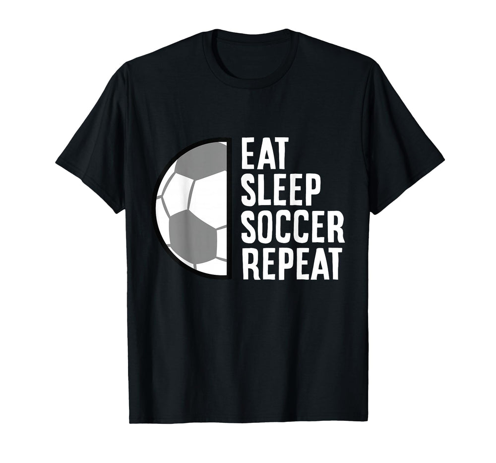 Eat Sleep Soccer Repeat T-Shirt - Unique Graphic Men Women