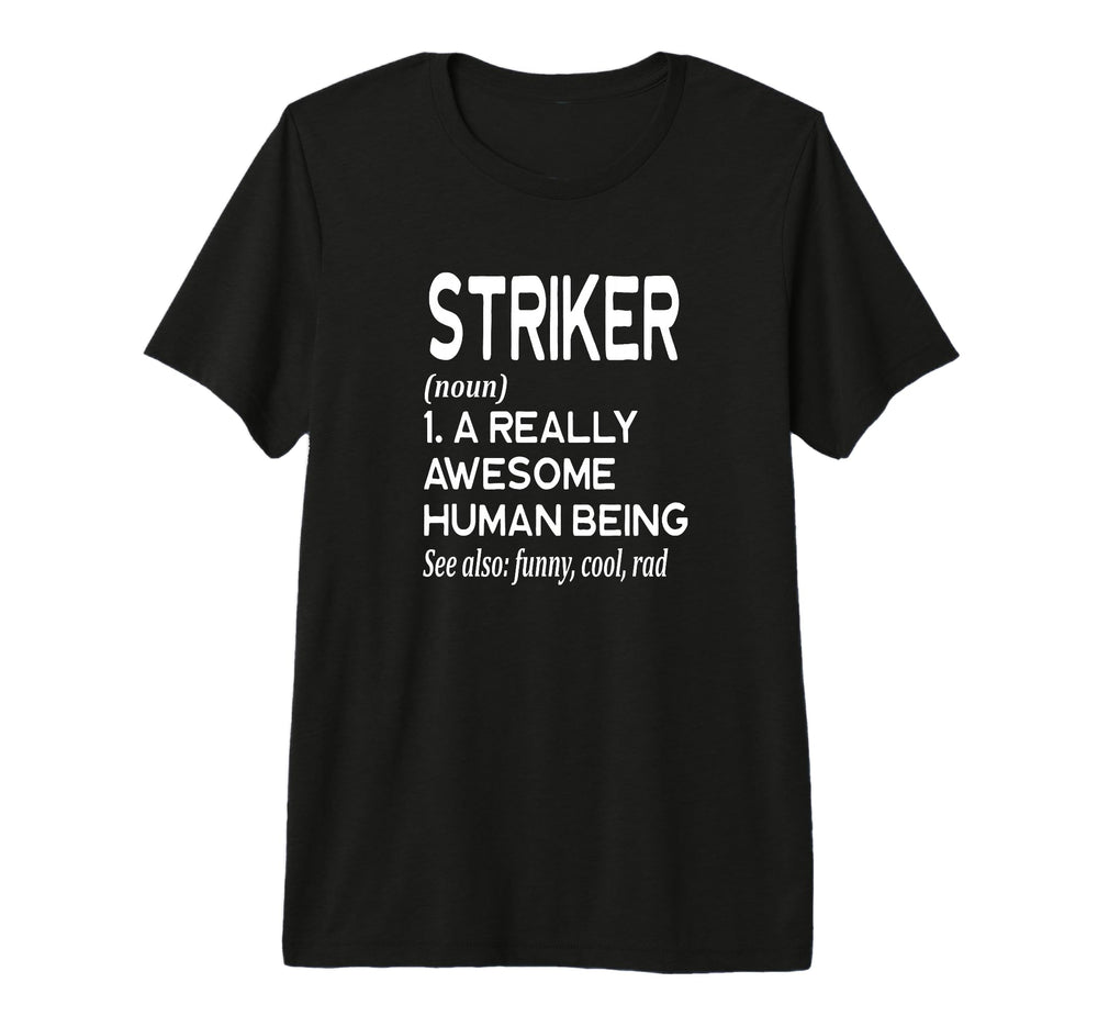 Soccer Player Definition Funny Striker T-Shirt - Trendy Graphic Men Women