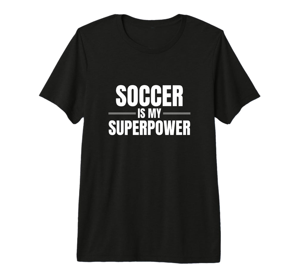 Soccer Is My Superpower Sports Soccer T-Shirt - Trendy Graphic for Adults