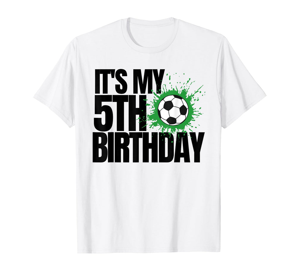 Its My 5Th Birthday Soccer Player 5Th T-Shirt - Fun Novelty Design Unisex