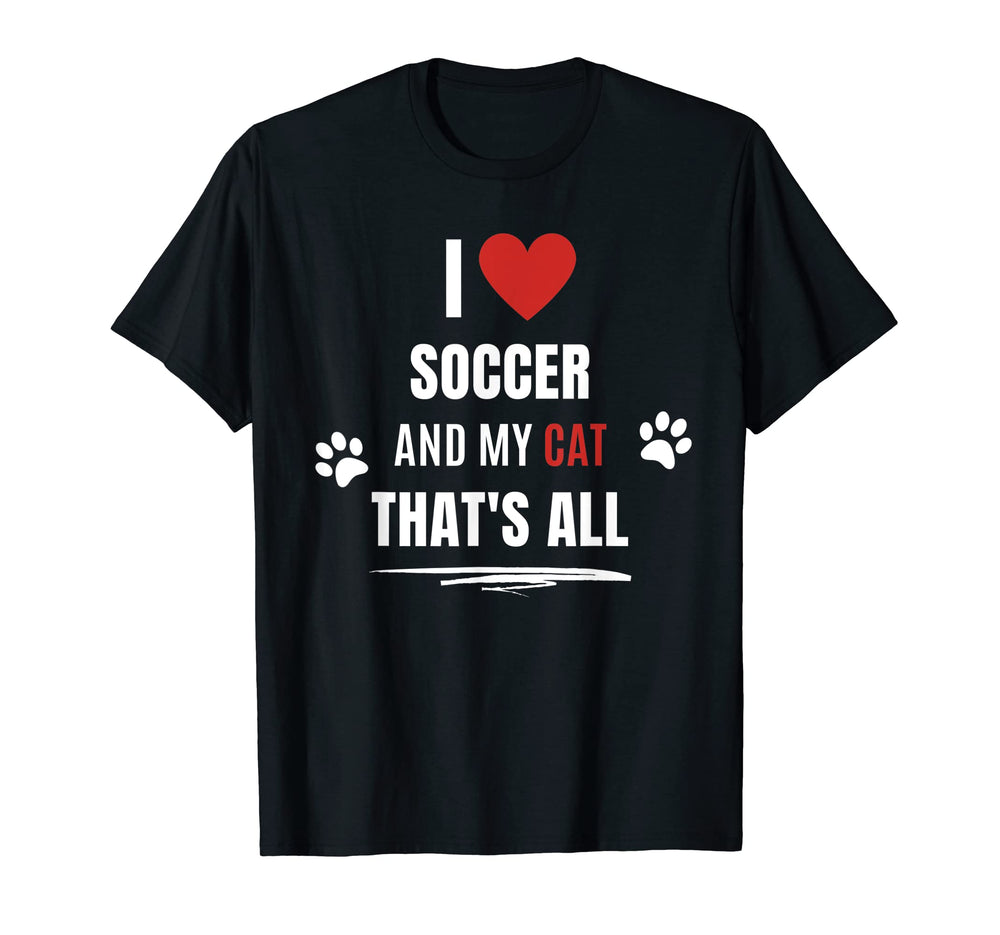 Funny I Love Soccer And My Cat Cats T-Shirt - Minimalist Print for Adults
