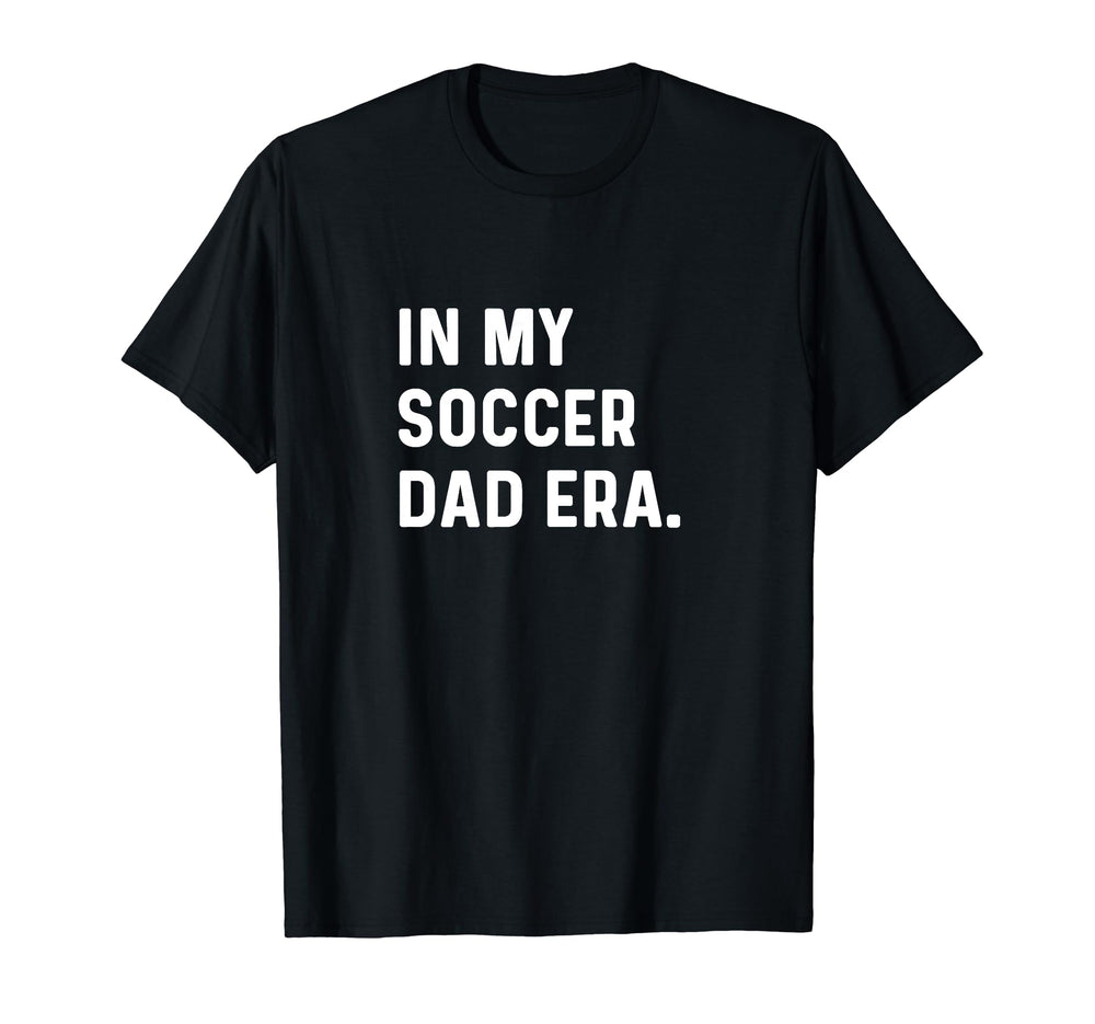 My Soccer Dad Era Futbol Field Pitch T-Shirt - Novelty Apparel Men Women