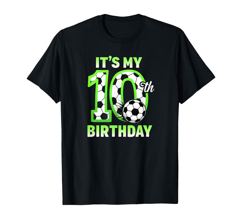 Its My 10Th Birthday Soccer Ball T-Shirt - Streetwear Style for Adults