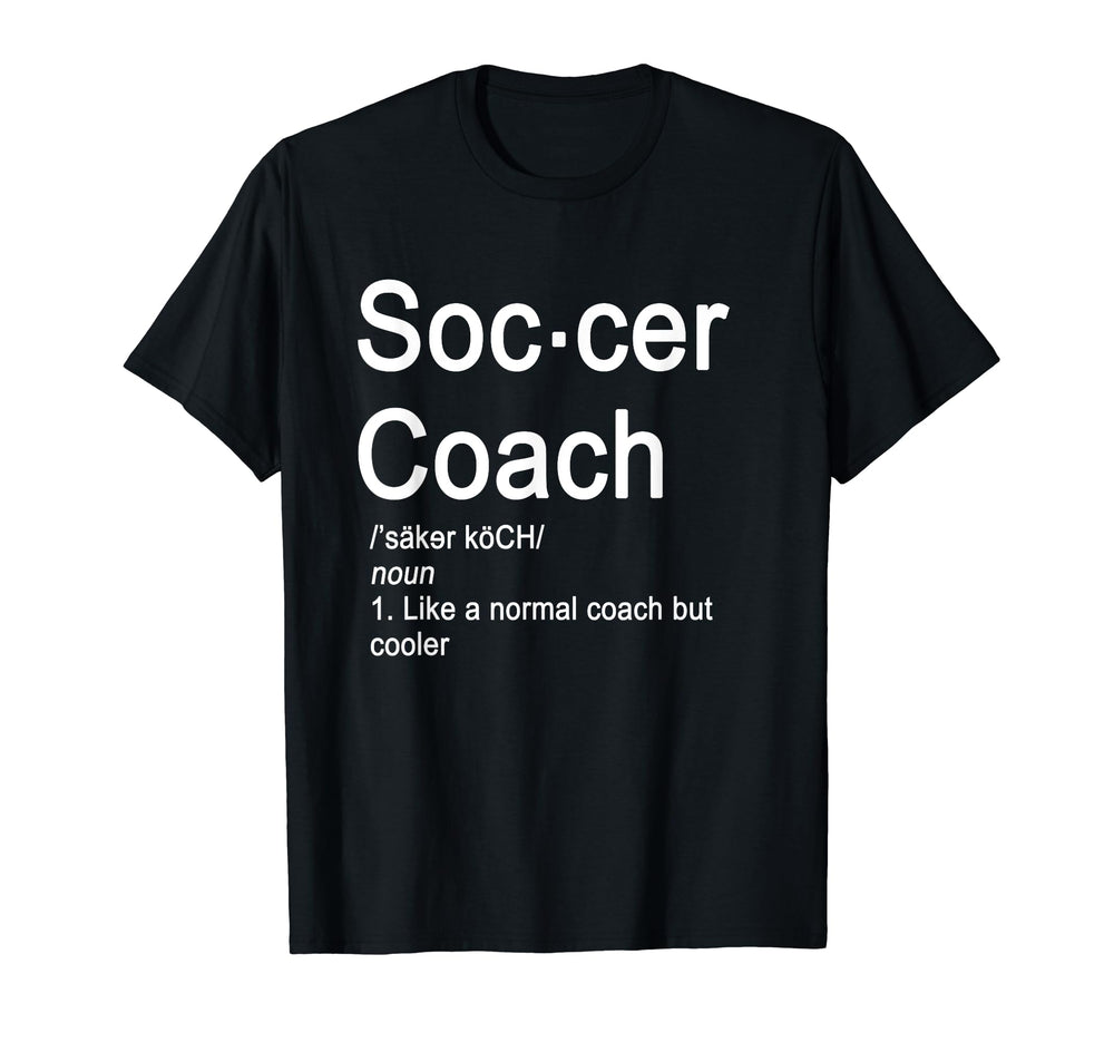 Soccer Coach Definition Funny Gift T-Shirt - Unique Graphic Men Women