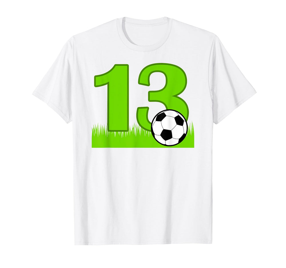 13Th Birthday Soccer 13 Years Old T-Shirt - Custom Art Print Men Women