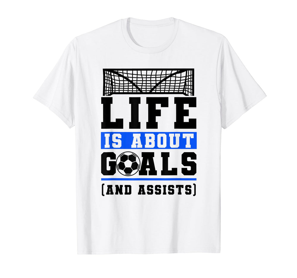 Life Is About Goals And Assists Indoor T-Shirt - Aesthetic Graphic Unisex