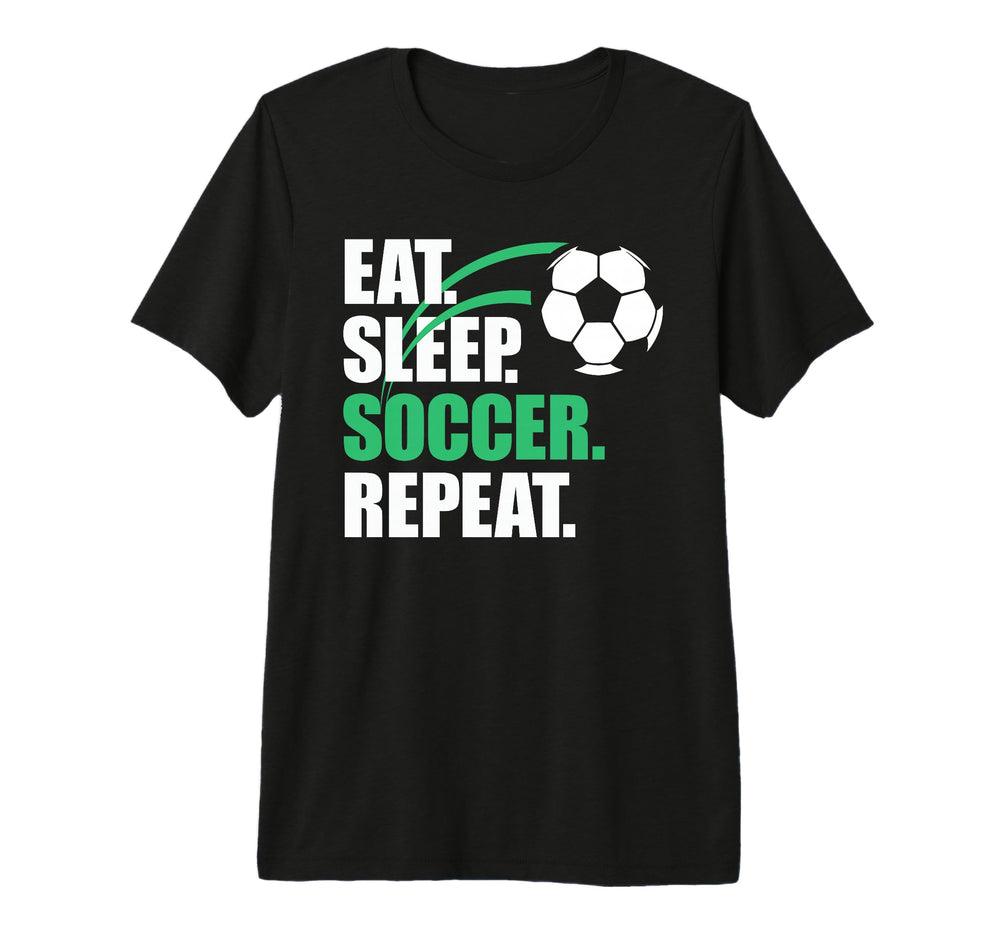 Eat Sleep Soccer Repeat Coaches T-Shirt - Casual Everyday Wear Unisex