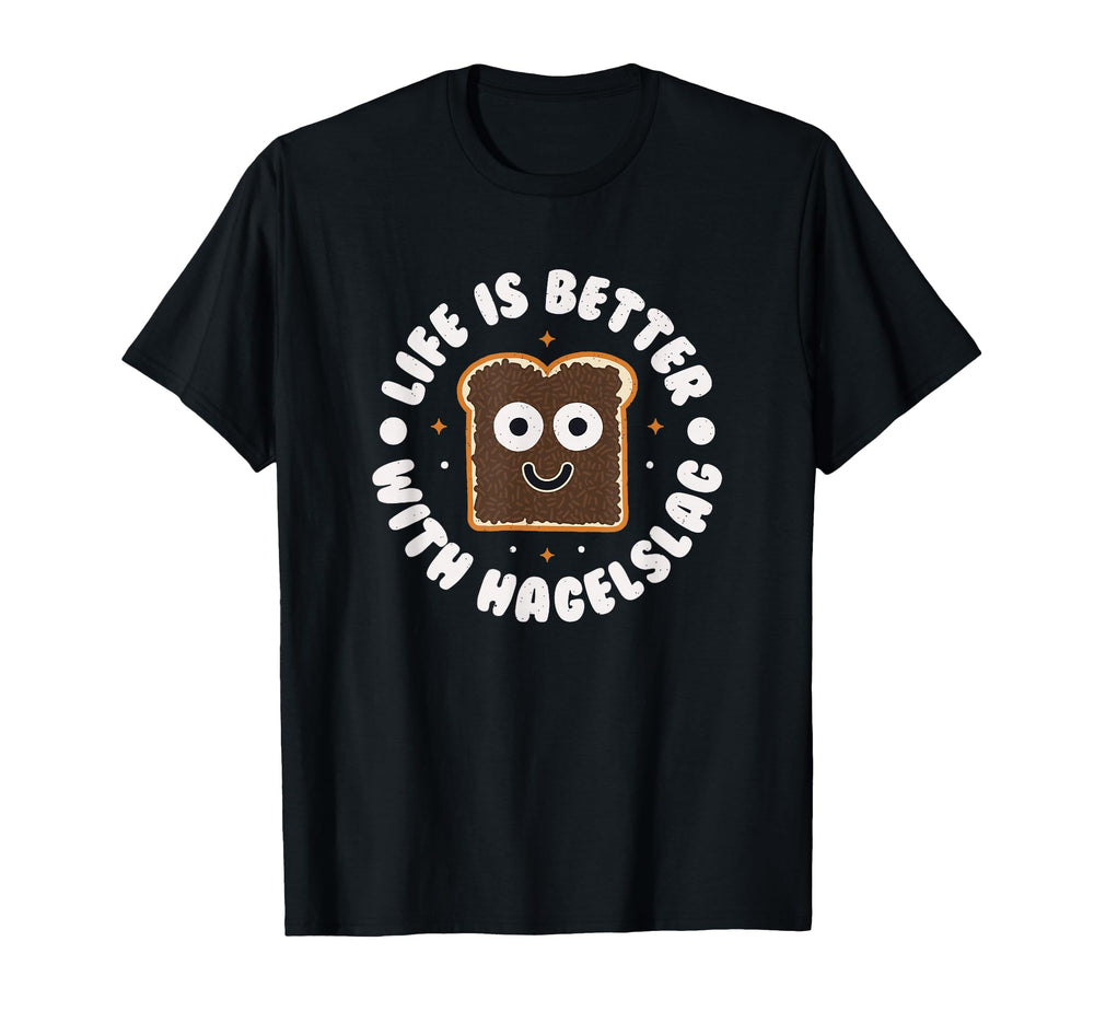 Life Is Better Hagelslag Dutch Sprinkles T-Shirt - Novelty Apparel Unisex
