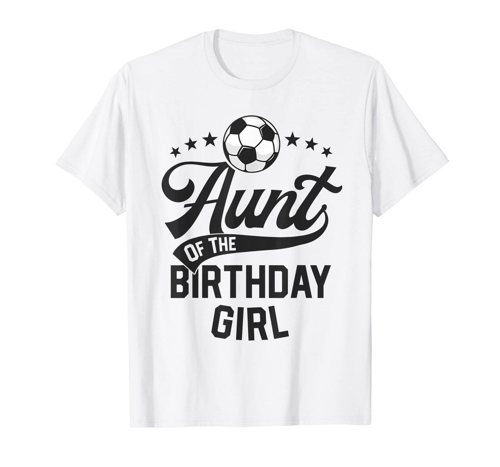 Aunt Birthday Soccer Themed Party T-Shirt - Aesthetic Graphic for Adults
