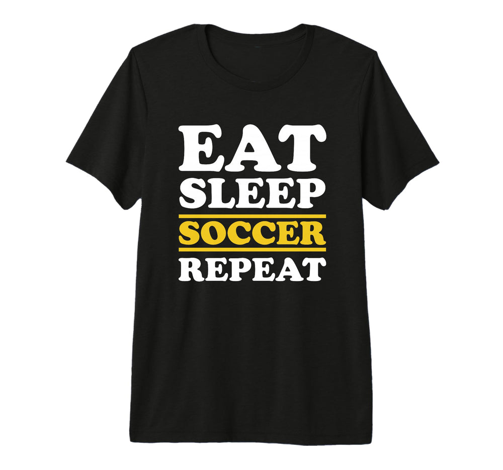 Soccer Lover Eat Sleep Soccer Repeat T-Shirt - Unique Graphic for Adults