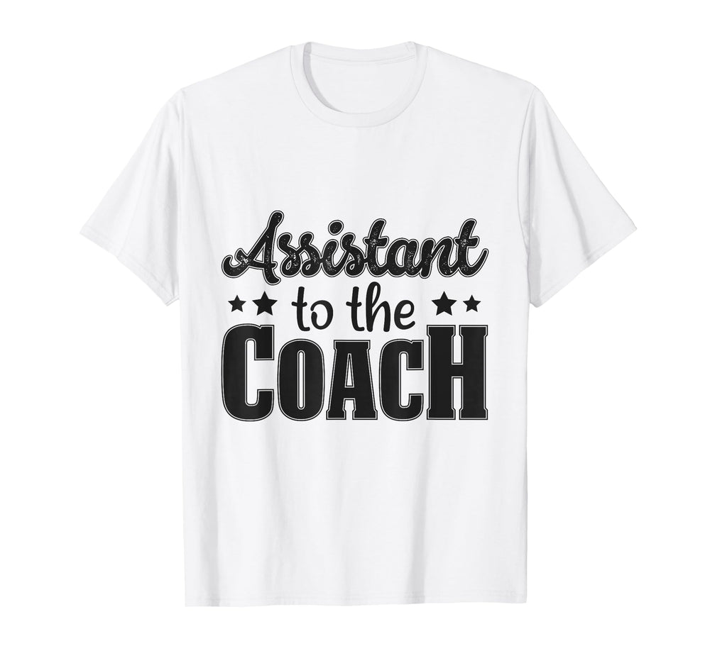 Assistant To Coach T-Shirt - Fun Novelty Design for Adults