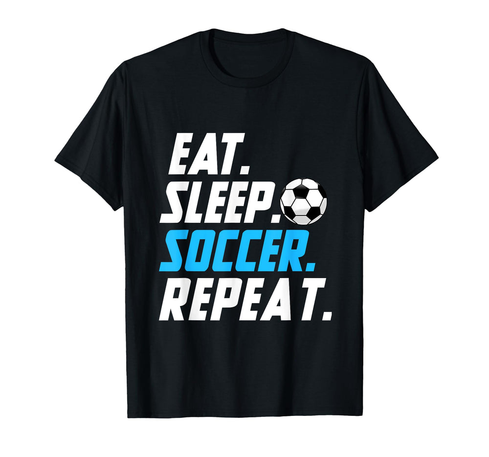Eat Sleep Soccer Repeat Funny Soccer Player T-Shirt - Trendy Graphic Unisex