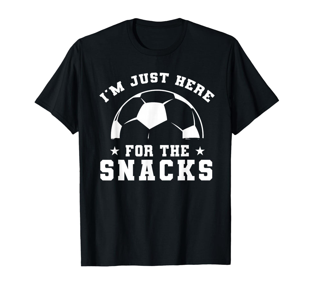 Funny Soccer Im Just Here Snacks T-Shirt - Custom Art Print Men Women