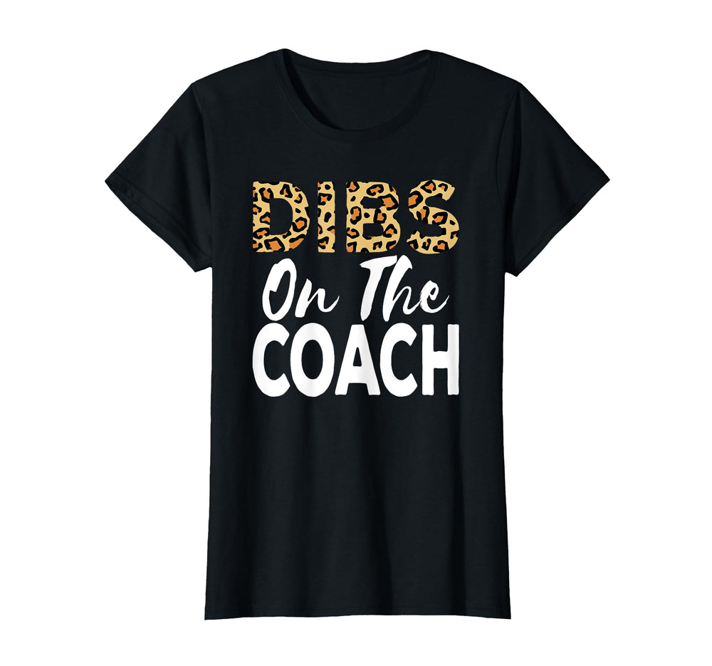 Coach Wife Gift Dibs Coach Cheetah T-Shirt - Novelty Apparel for Adults