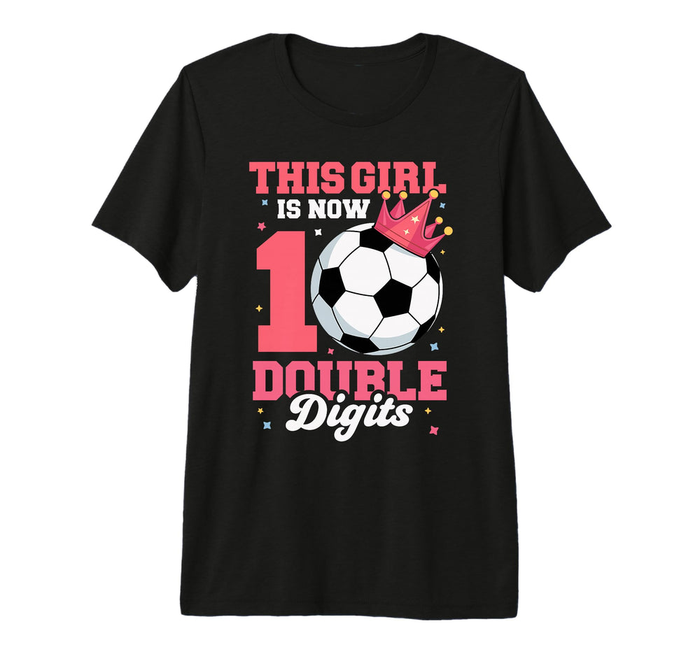 This Is Now Double Digits Soccer 10Th T-Shirt - Graphic Print Unisex