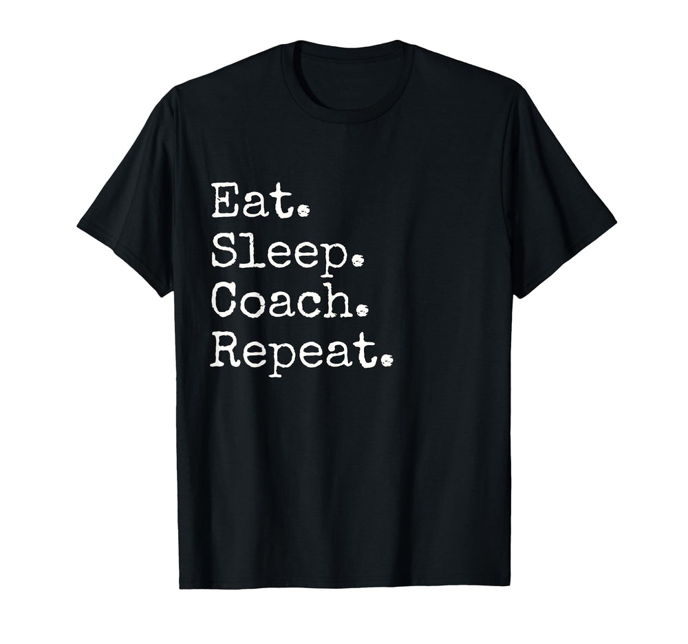 Eat Sleep Coach Repeat T-Shirt - Aesthetic Graphic for Adults