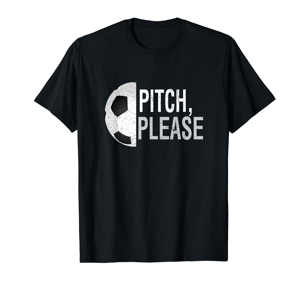 Pitch Please Soccer Football Goal Striker T-Shirt - Trendy Graphic Unisex