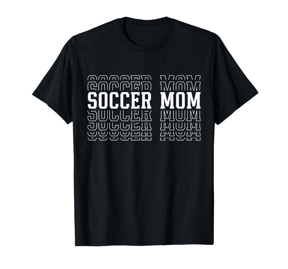 Soccer Mom Funny Layered Text Mother T-Shirt - Minimalist Print for Adults