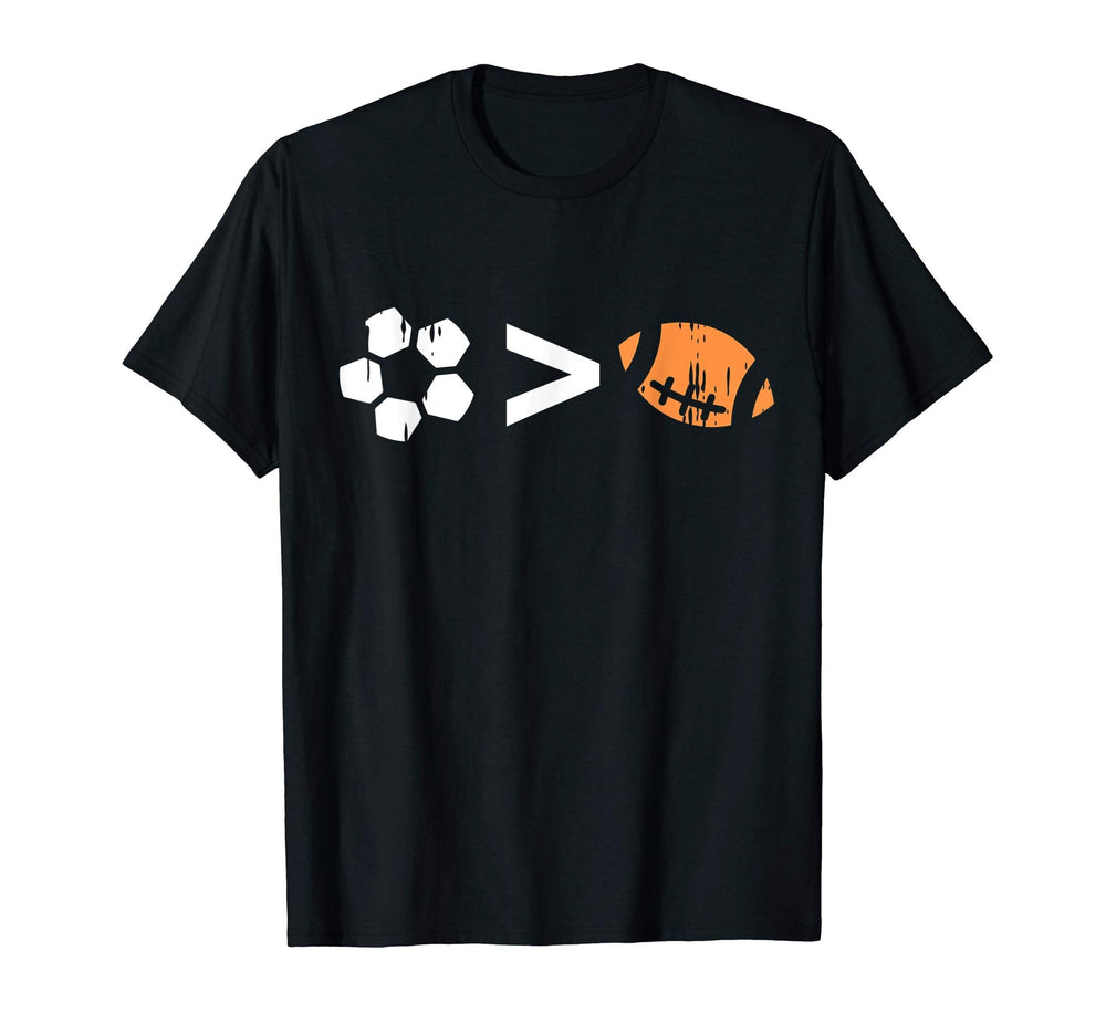 Soccer Greater Than Football Player T-Shirt - Trendy Graphic Men Women