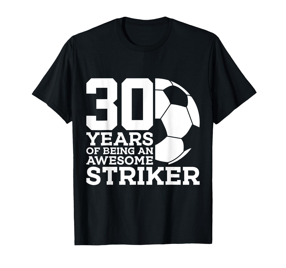 Soccer 30 Years Awesome Soccer T-Shirt - Casual Everyday Wear for Adults
