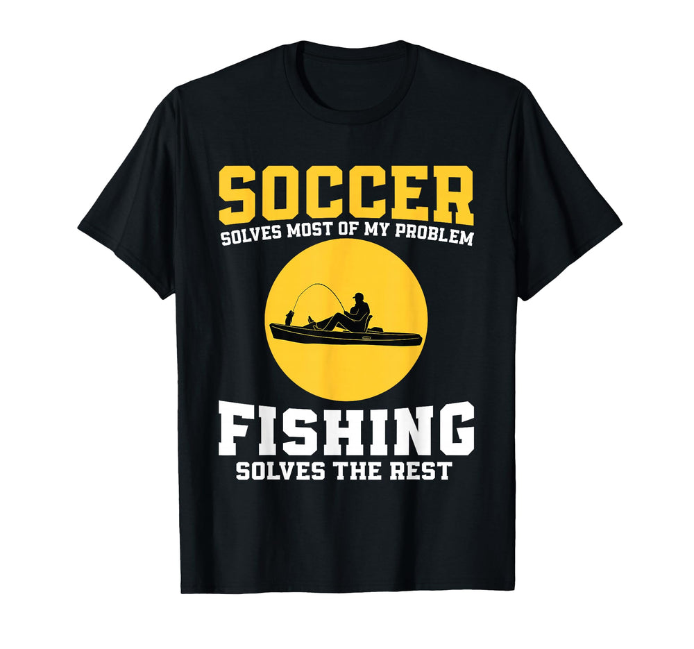 Funny Soccer And Fishing Soccer T-Shirt - Casual Everyday Wear Men Women
