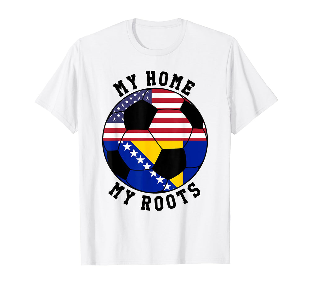 My Home My Roots Bosnia Flag Soccer T-Shirt - Fun Novelty Design Unisex