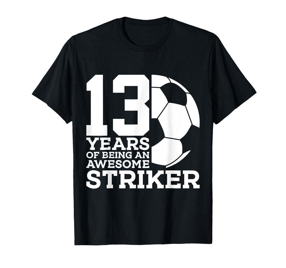 Soccer 13 Years Awesome Soccer T-Shirt - Streetwear Style for Adults