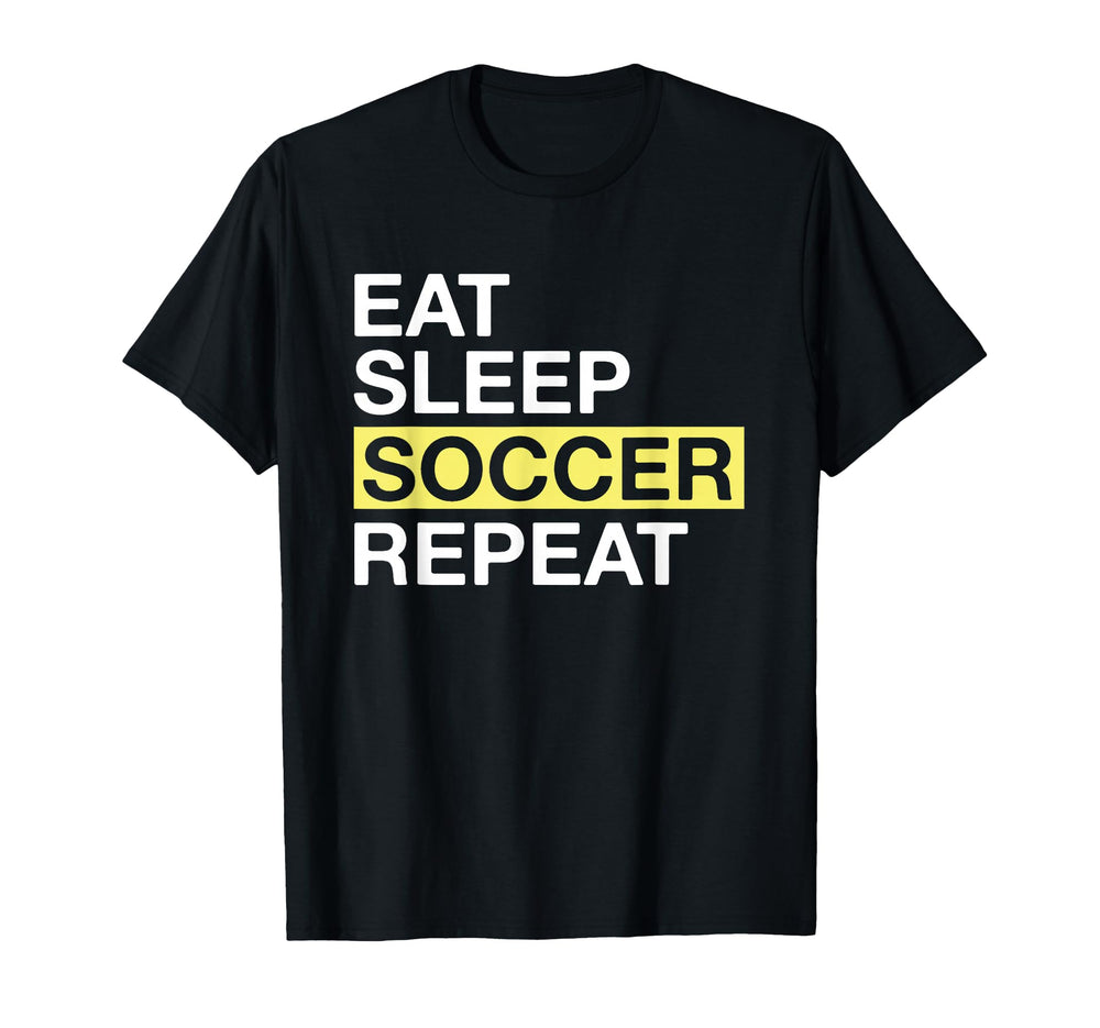 Soccer Lover Eat Sleep Soccer Repeat T-Shirt - Minimalist Print Unisex