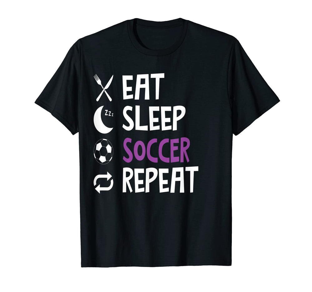 Funny Eat Sleep Soccer Repeat Player T-Shirt - Novelty Apparel Men Women