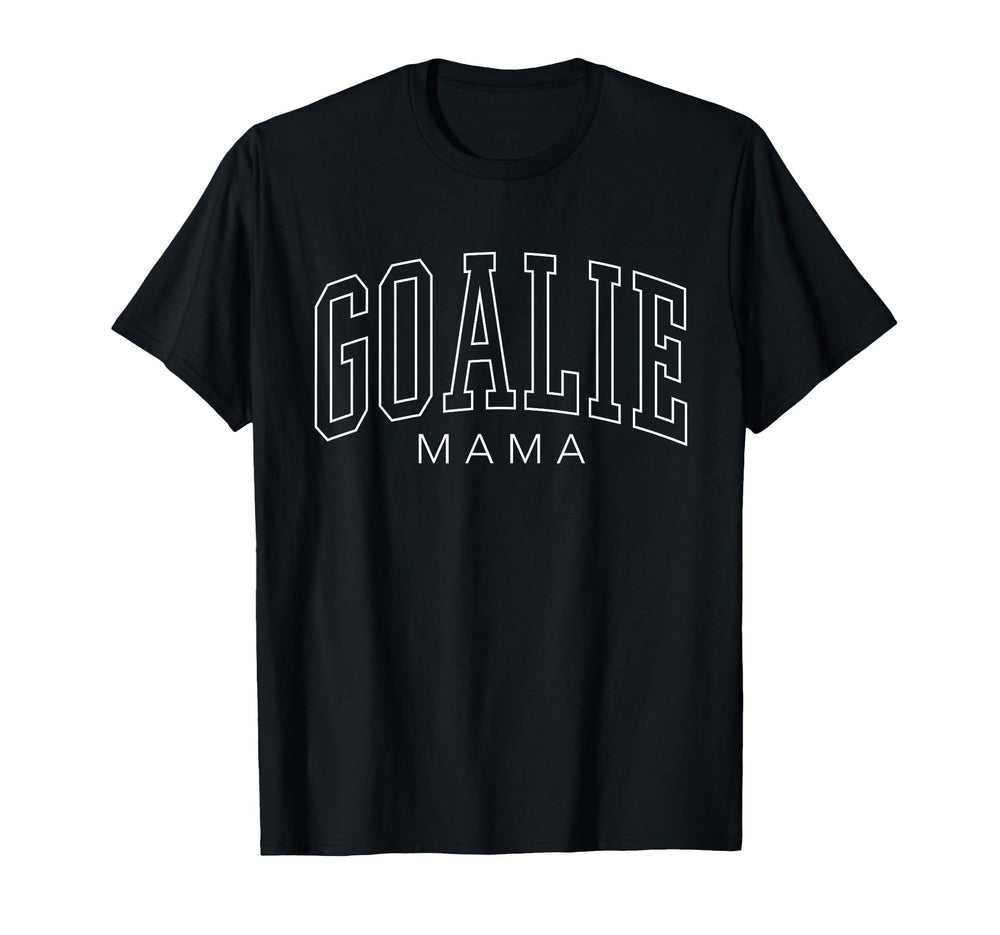Goalie Mama Soccer Goalie Family Mom T-Shirt - Unique Graphic Men Women