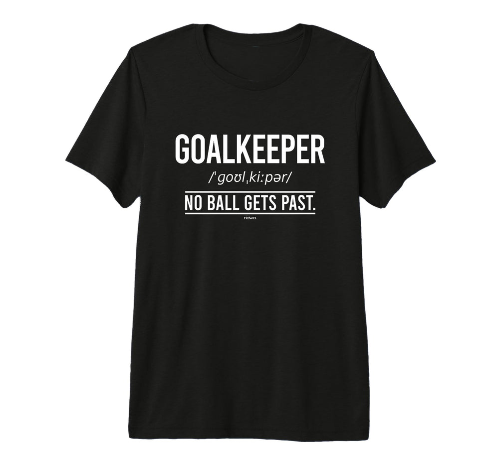 Football Goalkeeper No Ball Gets Past T-Shirt - Unique Graphic Men Women