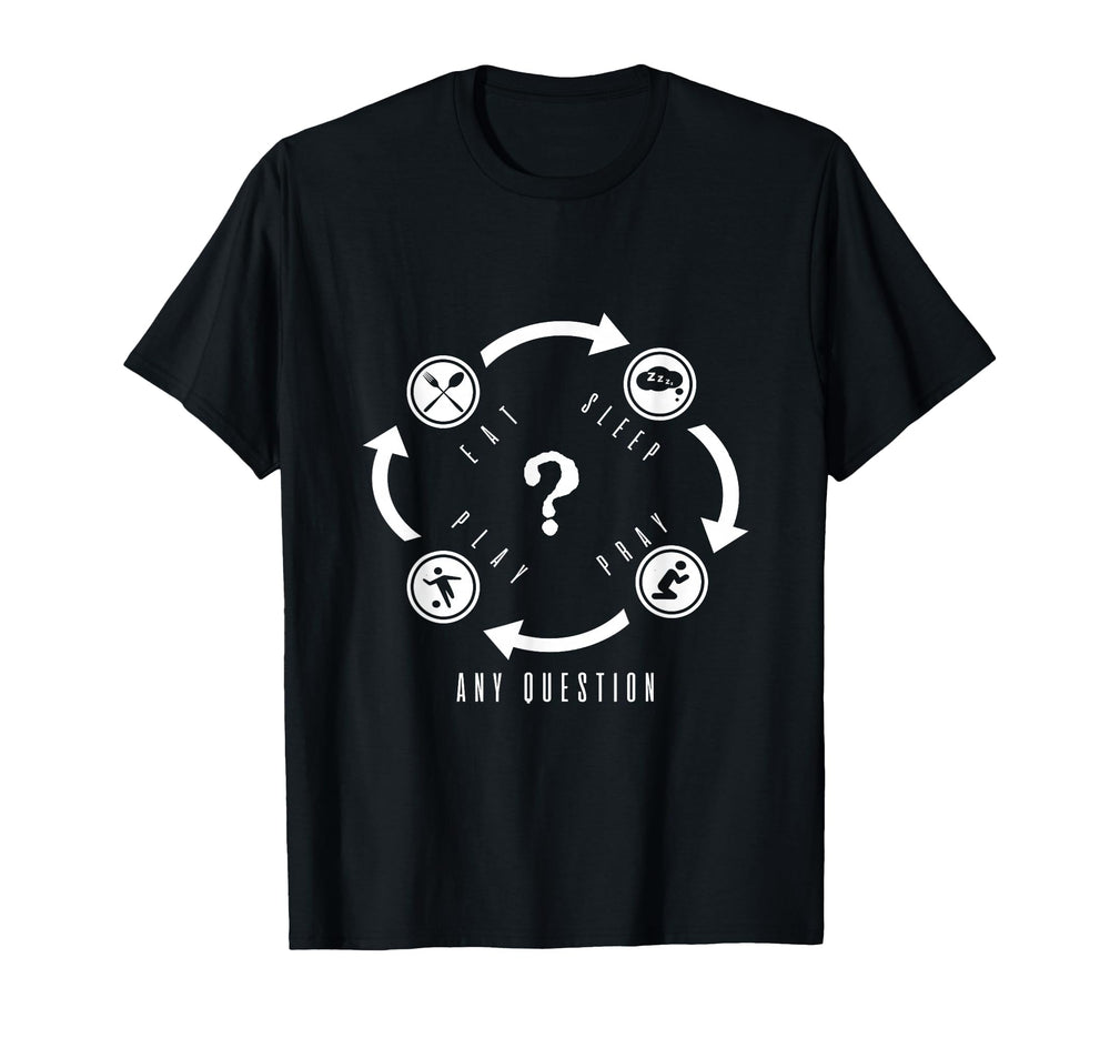 Soccer Eat Sleep Pray Play T-Shirt - Trendy Graphic Men Women