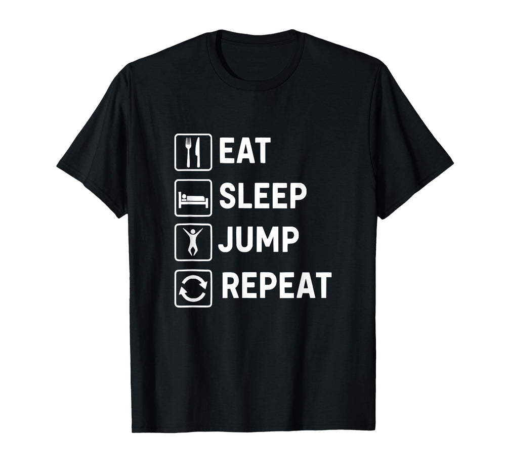 Eat Sleep Jump Repeat T-Shirt - Fun Novelty Design for Adults