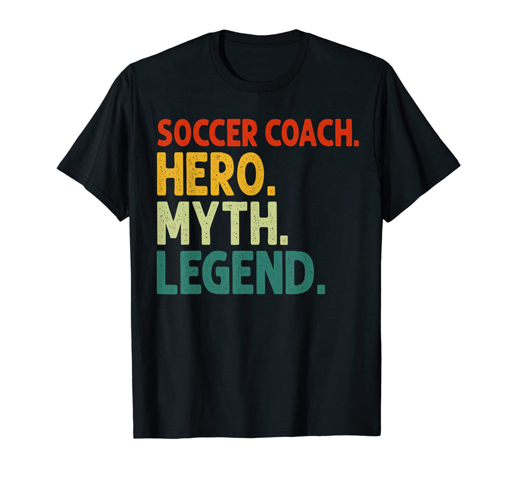Soccer Coach Hero Myth Legend Funny T-Shirt - Minimalist Print Men Women