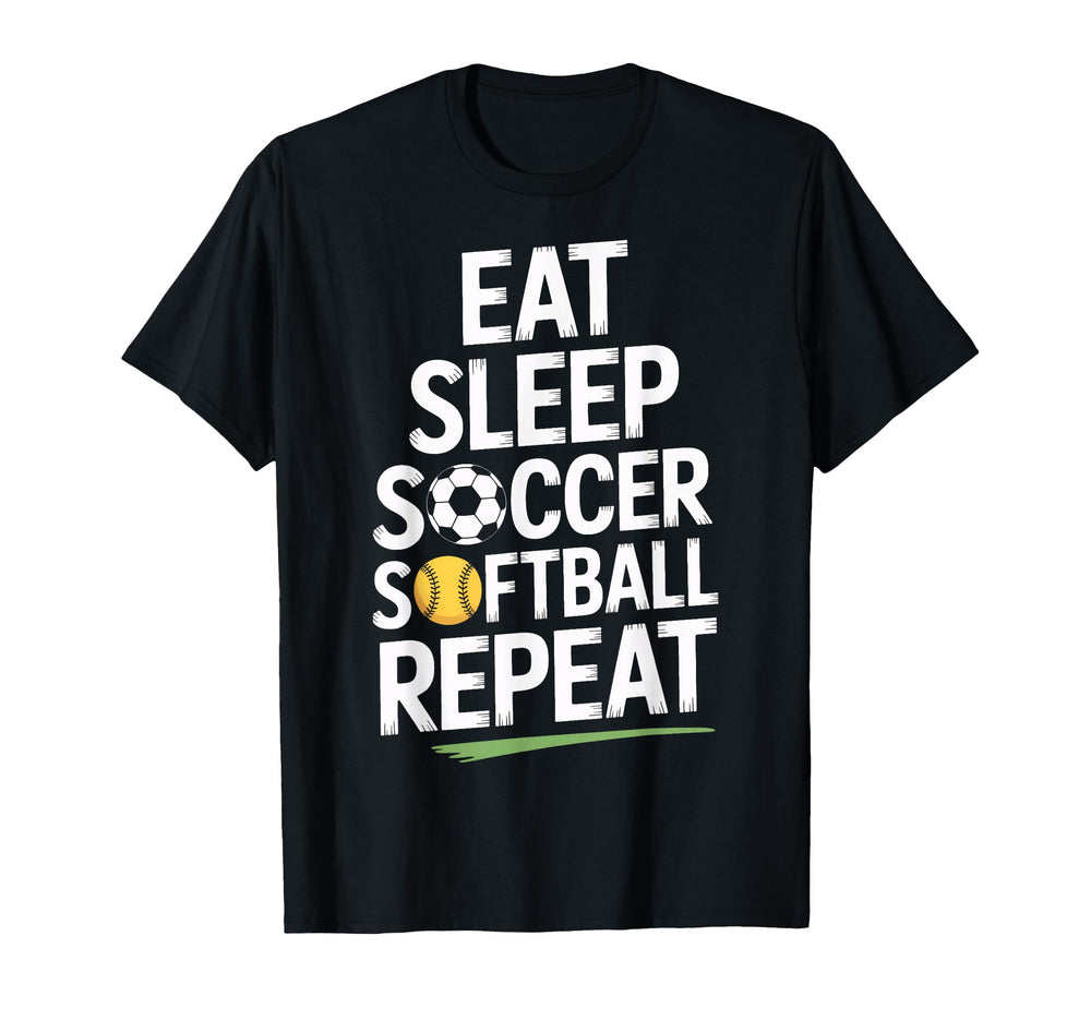 Eat Sleep Soccer Softball Repeat T-Shirt - Novelty Apparel for Adults